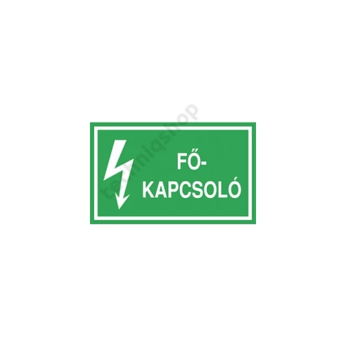 Tájékoztató matrica FŐKAPCSOLÓ vinil öntapadós zöld 100x60mm ERV017001ONV01000060 Agárdi Filmnyomó
